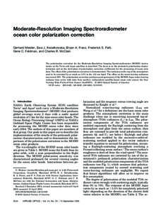 Moderate-Resolution Imaging Spectroradiometer ocean color polarization correction Gerhard Meister, Ewa J. Kwiatkowska, Bryan A. Franz, Frederick S. Patt, Gene C. Feldman, and Charles R. McClain  The polarization correcti