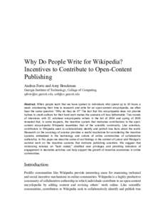 Why Do People Write for Wikipedia? Incentives to Contribute to Open-Content Publishing Andrea Forte and Amy Bruckman Georgia Institute of Technology, College of Computing , 