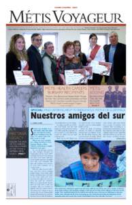 MARCH/APRIL[removed]MÉTIS VOYAGEUR THE PUBLICATION OF THE MÉTIS NATION OF ONTARIO SINCE[removed]HEALTH CAREER SUPPORT PROGRAM BURSARY PRESENTATIONS IN MACTIER, ON - APRIL 15TH, 2007 (from left to right): Nancy Gonneau; the