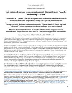 Press backgrounder[removed]DISMANTLEMENT DISSEMBLING U.S. claims of nuclear weapons retirement, dismantlement “may be misleading” – GAO Thousands of “retired” nuclear weapons (and millions of components) await