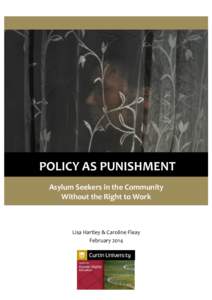 Policy as Punishment  POLICY AS PUNISHMENT Asylum Seekers in the Community Without the Right to Work