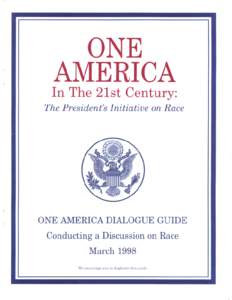 Foreword The President has asked Americans to join in open and honest discussions about race. People from all across America have responded to the President’s call and are talking about race more than ever. While thes