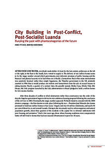 City Building in Post-Conflict, Post-Socialist Luanda Burying the past with phantasmagorias of the future Anne Pitcher, Marissa Moorman  After food and water, everybody needs shelter. At least for the last century, polit