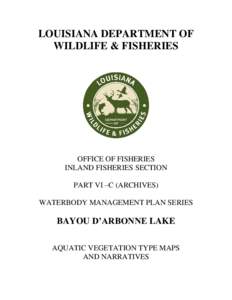 LOUISIANA DEPARTMENT OF WILDLIFE & FISHERIES OFFICE OF FISHERIES INLAND FISHERIES SECTION PART VI –C (ARCHIVES)