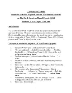 ĀTASH NEYĀYESH Presented by Ervad Brigadier Behram Maneckshah Panthaki At The North American Mobed Council AGM Montreal, Canada April[removed]Introduction The beauty about Ātash Neyāyesh is that this prayer can be