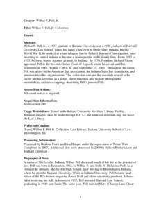 Creator: Wilbur F, Pell, Jr. Title: Wilbur F. Pell, Jr. Collection Extent: Abstract: Wilbur F. Pell, Jr., a 1937 graduate of Indiana University and a 1940 graduate of Harvard University Law School, joined his father’s 