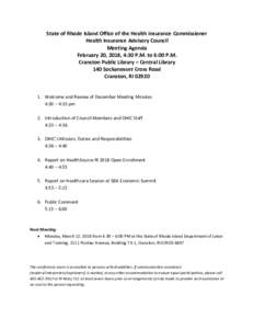 State of Rhode Island Office of the Health Insurance Commissioner Health Insurance Advisory Council Meeting Agenda February 20, 2018, 4:30 P.M. to 6:00 P.M. Cranston Public Library – Central Library 140 Sockanosset Cro