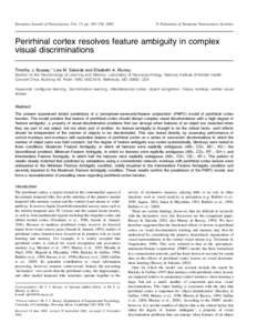 European Journal of Neuroscience, Vol. 15, pp. 365±374, 2002  ã Federation of European Neuroscience Societies Perirhinal cortex resolves feature ambiguity in complex visual discriminations