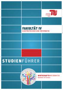 FAKULTÄT IV  ELEKTROTECHNIK UND INFORMATIK STUDIEN FÜHRER WIRTSCHAFTSINFORMATIK