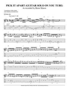 PICK IT APART (GUITAR SOLO ON YOU TUBE) As recorded by Brent Mason Transcribed by Jeffrey Adams www.freewebs.com/powerscribe  A Guitar Solo