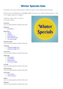 Winter Specials Sale Choose from one of the below offers as part of the Winter Special sale. Call Country Getaways onto book your Winter Special stay - stay for 3 nights, pay for 2 nights. Valid for stays u