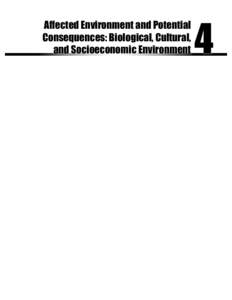 Affected Environment and Potential Consequences: Biological, Cultural, and Socioeconomic Environment 4