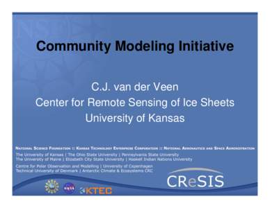 Community Modeling Initiative C.J. van der Veen Center for Remote Sensing of Ice Sheets University of Kansas  Motivation: global sea-level