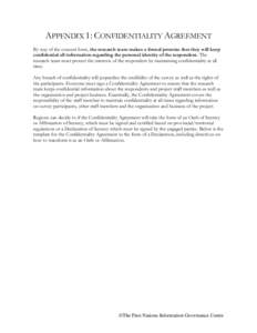 APPENDIX 1: CONFIDENTIALITY AGREEMENT By way of the consent form, the research team makes a formal promise that they will keep confidential all information regarding the personal identity of the respondent. The research 