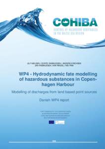 ULF NIELSEN | DORTE RASMUSSEN | ANDERS ERICHSEN JAN RASMUSSEN | KIM RINDEL | NIS FINK WP4 - Hydrodynamic fate modelling of hazardous substances in Copenhagen Harbour Modelling of discharges from land based point sources