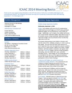 ICAAC 2014 Meeting Basics Thank you for your support and participation at the 54th Interscience Conference on Antimicrobial Agents and Chemotherapy (ICAAC)! The following information will help you in preparing to attend 