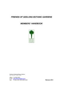 FRIENDS OF GEELONG BOTANIC GARDENS MEMBERS’ HANDBOOK Friends of Geelong Botanic Gardens ABN: Reg No: A13509G