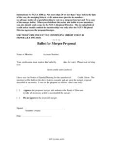 Instructions for NCUA 6306A:  Not more than 30 nor less than 7 days before the date of the vote, the merging federal credit un