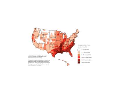 Average number of cases per reporting clinic < 1 cas e/ clinic 1–5 cas es / clinic  HEARTWORM INCIDENCE 2007