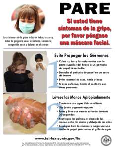 PARE  Los síntomas de la gripe incluyen fiebre, tos seca, dolor de garganta, dolor de cabeza, cansancio, congestión nasal y dolores en el cuerpo