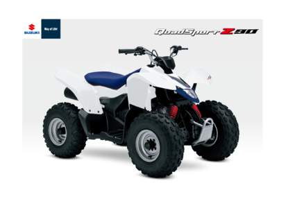 Fun Redefined  Specifications Suzuki redefines fun with the all-new QuadSport Z90. This youth-sized four-stroke machine is the perfect compliment to your adult-sized four-stroke machine.