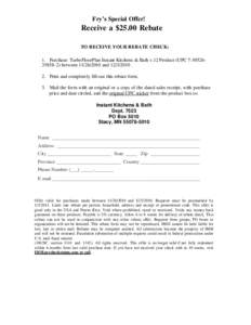 Fry’s Special Offer!  Receive a $25.00 Rebate TO RECEIVE YOUR REBATE CHECK: 1. Purchase: TurboFloorPlan Instant Kitchens & Bath v.12 Product (UPC[removed]between[removed]and[removed]Print and completely