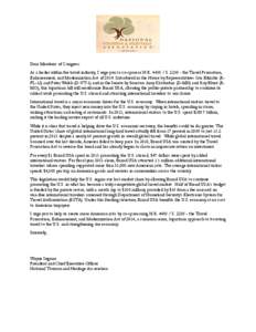 Dear Members of Congress: As a leader within the travel industry, I urge you to co-sponsor H.R[removed]S[removed]the Travel Promotion, Enhancement, and Modernization Act of[removed]Introduced in the House by Representative