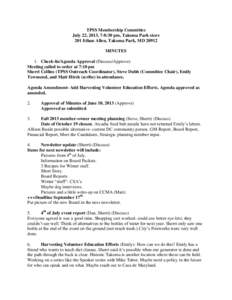 TPSS Membership Committee July 22, 2013, 7-8:30 pm, Takoma Park store 201 Ethan Allen, Takoma Park, MDMINUTES 1. Check-In/Agenda Approval (Discuss/Approve) Meeting called to order at 7:10 pm