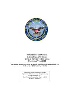 DEPARTMENT OF DEFENSE SITING CLEARINGHOUSE ANNUAL REPORT TO CONGRESS CALENDAR YEAR 2012 Pursuant to Section 358(f) of the Ike Skelton National Defense Authorization Act for Fiscal Year 2011, Public Law[removed]