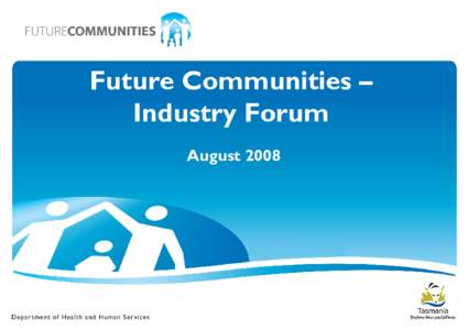 Future Communities – Industry Forum August 2008 Agenda – Day 2  Time Agenda item 