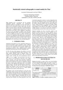 Statistically trained orthographic to sound models for Thai Ananlada Chotimongkol and Alan W Black Language Technologies Institute Carnegie Mellon University [removed], [removed]