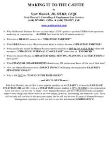 MAKING IT TO THE C-SUITE by Scott Warrick, JD, MLHR, CEQC Scott Warrick’s Consulting & Employment Law Services: Office ♣ (: Cell