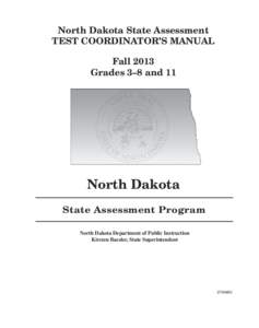 North Dakota State Assessment TEST COORDINATOR’S MANUAL Fall 2013 Grades 3–8 and 11  North Dakota