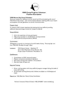 VINS Camp Program Volunteer Position Description VINS Nature Day Camp Volunteer: Share your passion for education and the natural world by volunteering with one of VINS Nature Day Camps. Learn environmental education tea