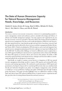 The State of Human Dimensions Capacity for Natural Resource Management: Needs, Knowledge, and Resources Natalie R. Sexton, Kirsten M. Leong, Brad J. Milley, Melinda M. Clarke, Tara L. Teel, Mark A. Chase, and Alia M. Die
