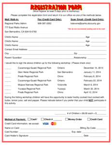 (Must register at least 5 days prior to workshop) Please complete this registration form and return it to our office via one of the methods below. Mail/ Walk-in: Fax (Credit Card Only):