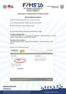 ABSTRACT SUBMISSION INSTRUCTIONS How to submit your abstract 1. Open the official symposium web: www.fims2016.org To run Abstract Submission Module, from the menus choose: ► “Call for Abstracts” from the main top m