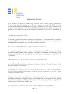 TERMS OF CONFIDENTIALITY In the context of the Erasmus+ Master Loan Guarantee Facility, certain financial intermediaries (“Financial Intermediaries”) applying for the Call for Expression of Interest (the “Call”) 