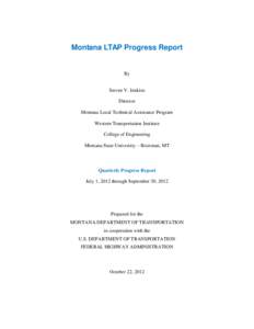 Montana LTAP Progress Report  By Steven V. Jenkins Director Montana Local Technical Assistance Program
