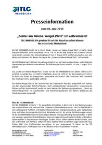 Presseinformation vom 04. Juni 2014 „Center am Helene-Weigel-Platz“ ist vollvermietet TLG IMMOBILIEN gewinnt Praxis für Haartransplantationen für letzte freie Mieteinheit