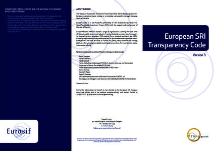 COMMITMENT FROM EUROSIF AND THE NATIONAL SUSTAINABLE INVESTMENT FORUMS • Eurosif is responsible for maintaining and publicising the Transparency Code. • Eurosif promotes received responses to the Code on its webs