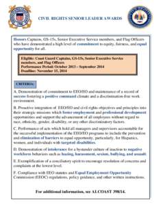 CIVIL RIGHTS SENIOR LEADER AWARDS  Honors Captains, GS-15s, Senior Executive Service members, and Flag Officers who have demonstrated a high level of commitment to equity, fairness, and equal opportunity for all. Eligibl