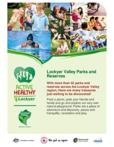 Lockyer Valley Parks and Reserves With more than 45 parks and reserves across the Lockyer Valley region, there are many treasures just waiting to be discovered!