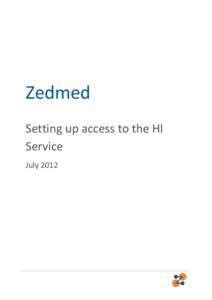 Zedmed Setting up access to the HI Service July 2012  Setting up access to the HI Service