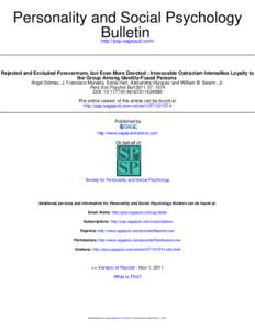 Personality and Social Psychology Bulletin http://psp.sagepub.com/ Rejected and Excluded Forevermore, but Even More Devoted : Irrevocable Ostracism Intensifies Loyalty to the Group Among Identity-Fused Persons