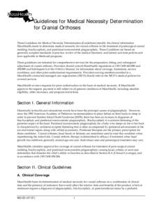 Guidelines for Medical Necessity Determination for Cranial Orthoses These Guidelines for Medical Necessity Determination (Guidelines) identify the clinical information MassHealth needs to determine medical necessity for 