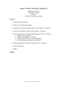 RIGHT TO KNOW ADVISORY COMMITTEE MEETING AGENDA November 17, 2014 9:00 a.m. Room 438, State House, Augusta Convene