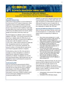 1  Protecting the DNS with DNSSEC Excerpt from December 2008 FSTC Innovator Newsletter Published by: Financial Services Technology Consortium (www.fstc.org) Joe Gersch