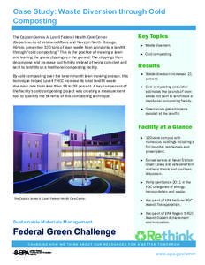 Case Study: Waste Diversion through Cold Composting The Captain James A. Lovell Federal Health Care Center (Departments of Veterans Affairs and Navy) in North Chicago, Illinois, prevented 320 tons of lawn waste from goin