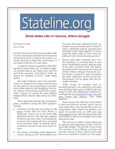 Some states rake in revenue, others struggle By Pamela M. Prah two years. The state’s reliance on overly optimistic revenue forecasts and its failure to make a scheduled pension payment have prompted credit rating agen